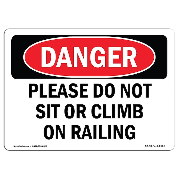 Safety Sign, OSHA Danger, 3.5" Height, Please Do Not Sit Or Climb On Railing, Landscape, 10PK